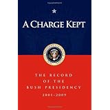 A Charge Kept: The Record of the Bush Presidency 2001 - 2009
