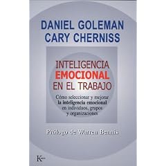 Inteligencia emocional en el trabajo: Como seleccionar y mejorar la inteligencia emocional en individuos, grupos y organizaciones