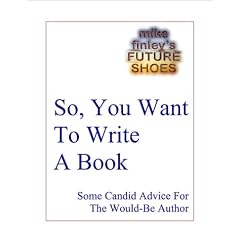 So, You Want To Write A Book -- Who Will Write It? How Will It Get Published? What Will It Cost?