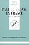 L'�ge du bronze en France