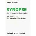 Synopse der drei ersten Evangelien: Mit Beif�gung der Johannes-Parallelen