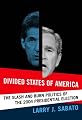 Divided States of America: The Slash and Burn Politics of the 2004 Presidential Election