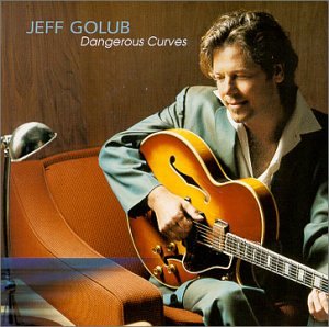 Jeff Golub - Dangerous Curves - Zortam Music
