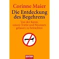 Die Entdeckung des Begehrens. Von der Kunst, unsere Triebe und Neurosen gelassen zu betrachten