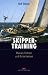  : Skippertraining. Planen, F&uuml;hren und Entscheiden