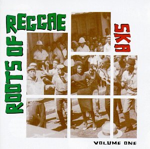 CD-Charts  Search : Roots of Reggae, Vol. 1: Ska