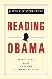 Reading Obama: Dreams, Hope, and the American Political Tradition [New in Paper]