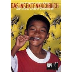 Das Insektenkochbuch: Der etwas andere Geschmack