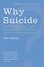 Why Suicide?: Questions and Answers About Suicide, Suicide Prevention, and Coping with the Suicide of Someone You Know