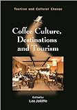 Coffee culture, destinations and tourism