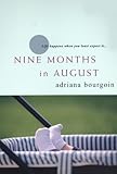 Nine Months in August by Adriana Bourgoin