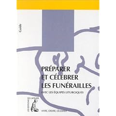 Pr�parer et c�l�brer les fun�railles avec les �quipes liturgiques