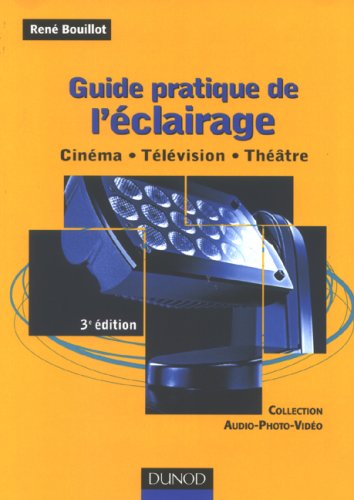 Guide pratique de l'Ã©clairage (French Edition)