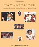 Crazy About Browns: (Beautiful, Respectful, Original, Wonderful, Nubian, Smart)