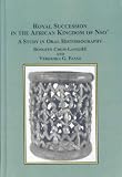 Royal succession in the African kingdom of Nso' : a study in oral historiography