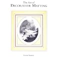 The Art of Decorative Matting by Sylvie Robine