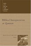 Biblical Interpretation at Qumran (studies in the Dead Sea Scrolls and Related Literature) (Studies in the Dead Sea Scrolls and Related Literature)