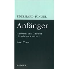 Anf�nger: Herkunft und Zukunft christlicher Existenz