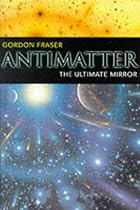 Antimatter: The Ultimate Mirror