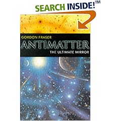 Antimatter: The Ultimate Mirror