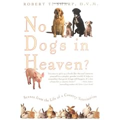 No Dogs in Heaven?: Scenes from the Life of a Country Veterinarian