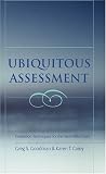 Ubiquitous Assessment: Evaluation Techniques For The New Millennium (Counterpoints: Studies in the Postmodern Theory of Education)