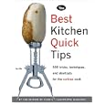 The Best Kitchen Quick Tips: 534 Tricks, Techniques, and Shortcuts for the Curious Cook