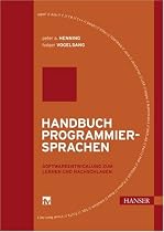 Handbuch Programmiersprachen: Softwareentwicklung zum Lernen und Nachschlagen