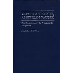 American Prince, American Pauper: The Contemporary Vice Presidency in Perspective (Contributions in Political Science)