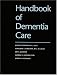 Handbook of Dementia Care