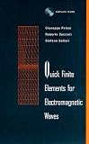 Quick Finite Elements for Electromagnetic Waves (Artech House Antenna Library)