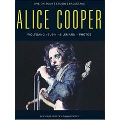 Alice Cooper: Live on Tour, Studio, Backstage (English and German Edition)