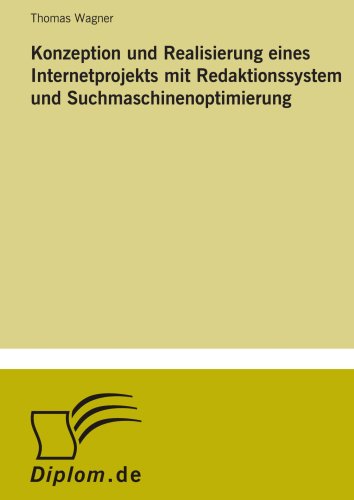 Konzeption und Realisierung eines Internetprojekts mit Redaktionssystem und Suchmaschinenoptimierung