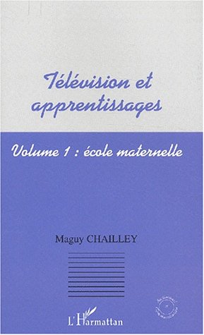 Télévision et apprentissages. Volume 1, Ecole maternelle