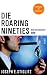 Die Roaring Nineties. Der entzauberte Boom (Gebundene Ausgabe)