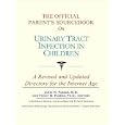 The Official Parent's Sourcebook on Urinary Tract Infection in Children: A Revised and Updated... by Icon Health Publications