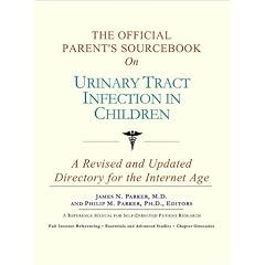 The Official Parent's Sourcebook on Urinary Tract Infection in Children: A Revised and... by Icon Health Publications