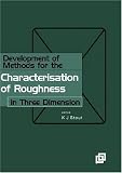 Development of Methods for the Characterisation of Roughness in Three Dimensions (Ultra Precision Technology) (Ultra Precision Technology Series)
