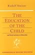The Education of the Child: And Early Lectures on Education (Foundations of Waldorf Education, 25) (Foundations of Waldorf Education, 25)