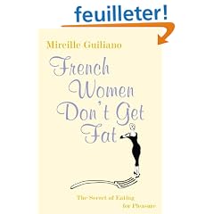 French Women Don't Get Fat: The Secret of Eating for Pleasure