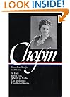 Kate Chopin: Complete Novels and Stories: At Fault / Bayou Folk / A Night in Acadie / The Awakening / Uncollected Stories (Library of America)