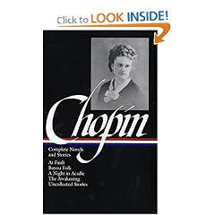 Kate Chopin: Complete Novels and Stories: At Fault / Bayou Folk / A Night in Acadie / The Awakening / Uncollected Stories (Library of America)