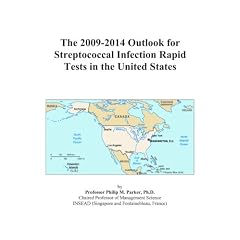 The 2009-2014 Outlook for Streptococcal Infection Rapid Tests in the United States by Icon Group International