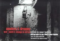 Amulets and Dreams: War, Youth and Change in Africa
