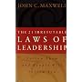 The 21 Irrefutable Laws of Leadership: Follow Them and People Will Follow You