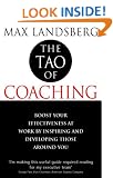 The Tao of Coaching: Boost Your Effectiveness at Work by Inspiring and Developing Those Around You