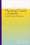 Financing Transitions: Managing Capital and Liquidity in the Family Business