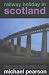 Railway Holiday in Scotland: A Sequence of Journeys by Train, Stopping Off at Places of Interest and Bumping into People of Character