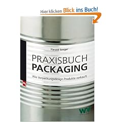 Praxisbuch Packaging: Wie Verpackungsdesign Produkte verkauft