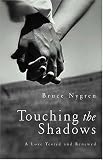 Touching The Shadows A Love Tested And Renewed